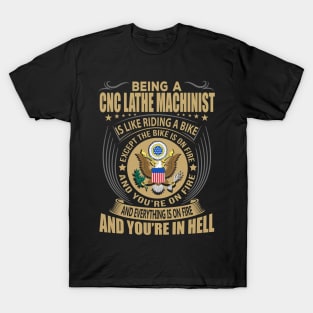 Being a cnc lathe machinist like riding bike T-Shirt